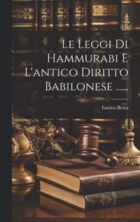 bokomslag Le Leggi Di Hammurabi E L'antico Diritto Babilonese ......