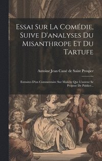 bokomslag Essai Sur La Comdie, Suive D'analyses Du Misanthrope Et Du Tartufe