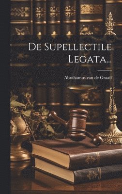 bokomslag De Supellectile Legata...
