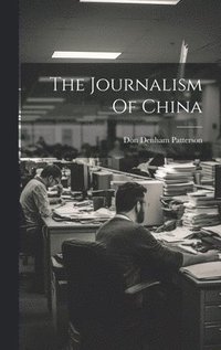 bokomslag Journalism Of China