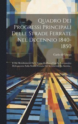 bokomslag Quadro Dei Progressi Principali Delle Strade Ferrate Nel Decennio 1840-1850