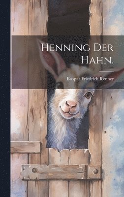 bokomslag Henning der Hahn.