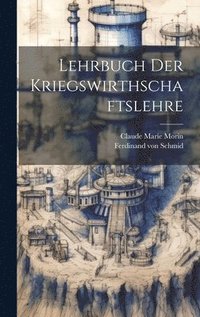 bokomslag Lehrbuch Der Kriegswirthschaftslehre