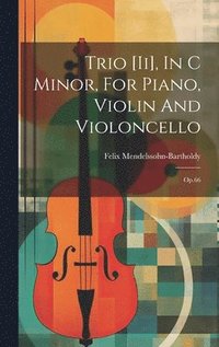 bokomslag Trio [ii], In C Minor, For Piano, Violin And Violoncello