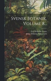 bokomslag Svensk Botanik, Volume 8...