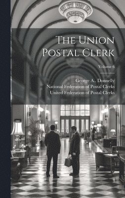 bokomslag Union Postal Clerk; Volume 6