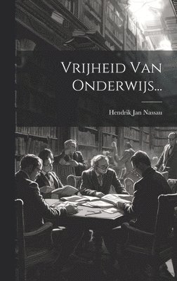 bokomslag Vrijheid Van Onderwijs...