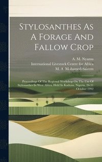 bokomslag Stylosanthes As A Forage And Fallow Crop