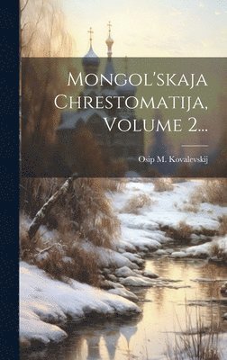 bokomslag Mongol'skaja Chrestomatija, Volume 2...