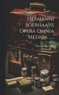 bokomslag Hermanni Boerhaave Opera Omnia Medica ......