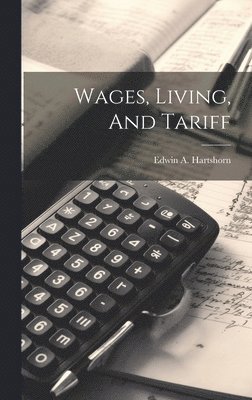 Wages, Living, And Tariff 1