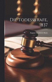 bokomslag Die Todesstrafe, 1837