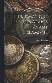 bokomslag Numismatique Des Arabes Avant L'islamisme