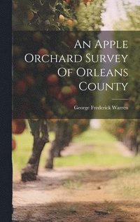 bokomslag An Apple Orchard Survey Of Orleans County