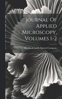 bokomslag Journal Of Applied Microscopy, Volumes 1-2