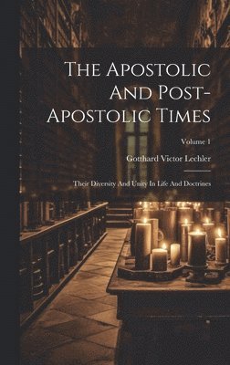 The Apostolic And Post-apostolic Times 1