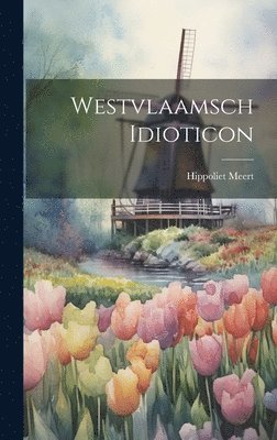 bokomslag Westvlaamsch Idioticon