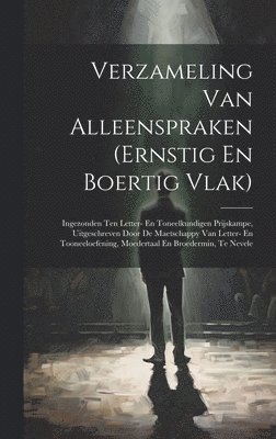 Verzameling Van Alleenspraken (ernstig En Boertig Vlak) 1