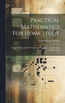 Practical Mathematics For Home Study 1