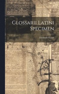 bokomslag Glossarii Latini Specimen