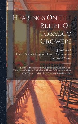 Hearings On The Relief Of Tobacco Growers 1