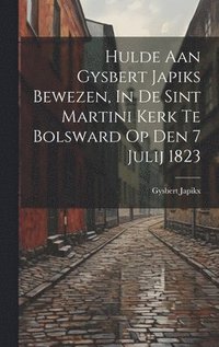 bokomslag Hulde Aan Gysbert Japiks Bewezen, In De Sint Martini Kerk Te Bolsward Op Den 7 Julij 1823