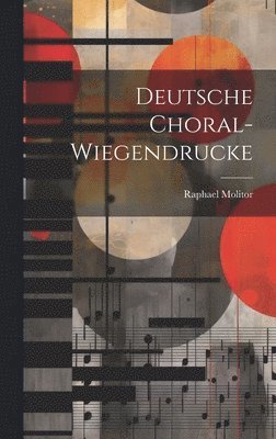 bokomslag Deutsche Choral-Wiegendrucke