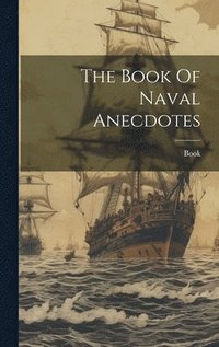 bokomslag Book Of Naval Anecdotes