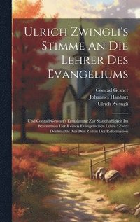 bokomslag Ulrich Zwingli's Stimme An Die Lehrer Des Evangeliums