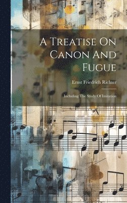 bokomslag Treatise On Canon And Fugue