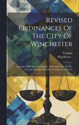 Revised Ordinances Of The City Of Winchester 1