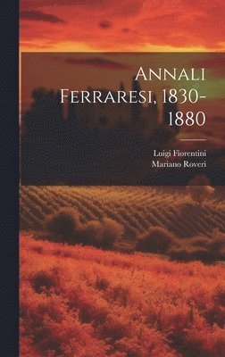 bokomslag Annali Ferraresi, 1830-1880