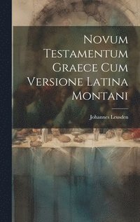 bokomslag Novum Testamentum Graece Cum Versione Latina Montani