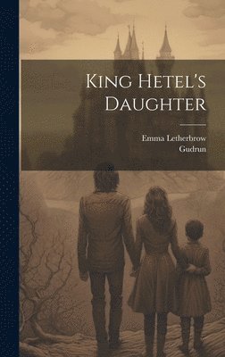 King Hetel's Daughter 1