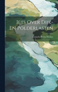 bokomslag Iets Over Dijk- En Polderlasten