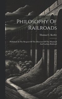 bokomslag Philosophy Of Railroads