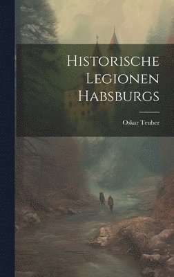 bokomslag Historische Legionen Habsburgs