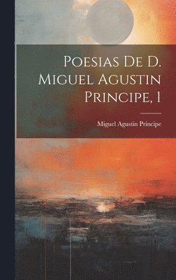 bokomslag Poesias De D. Miguel Agustin Principe, 1