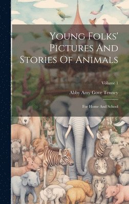 bokomslag Young Folks' Pictures And Stories Of Animals