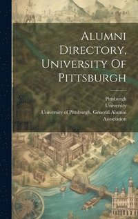 bokomslag Alumni Directory, University Of Pittsburgh