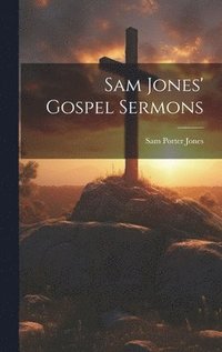 bokomslag Sam Jones' Gospel Sermons