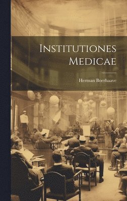 Herman Boerhaave - Institutiones Medicae, Inbunden