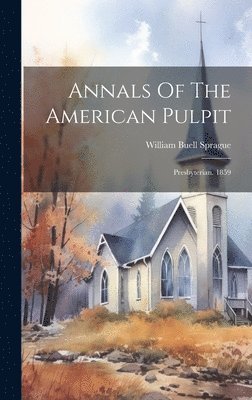 bokomslag Annals Of The American Pulpit