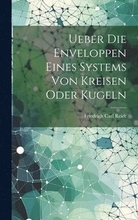 bokomslag Ueber Die Enveloppen Eines Systems Von Kreisen Oder Kugeln