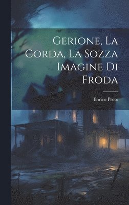 bokomslag Gerione, La Corda, La Sozza Imagine Di Froda