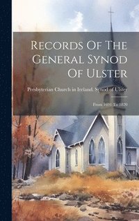 bokomslag Records Of The General Synod Of Ulster