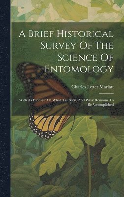 bokomslag A Brief Historical Survey Of The Science Of Entomology