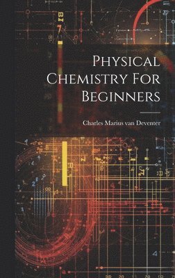 Physical Chemistry For Beginners 1
