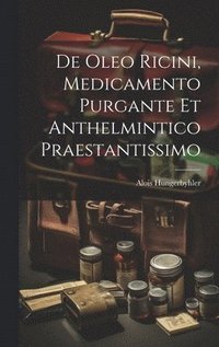 bokomslag De Oleo Ricini, Medicamento Purgante Et Anthelmintico Praestantissimo