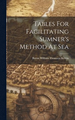 Tables For Facilitating Sumner's Method At Sea 1